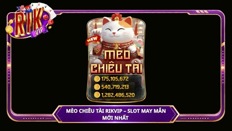 Mèo Chiêu Tài Rikvip – Slot may mắn mới nhất 