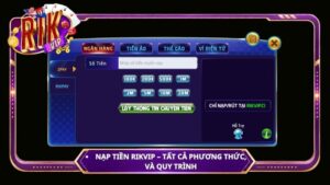 Nạp tiền Rikvip – Tất cả phương thức, quy trình