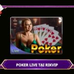 Poker live tại Rikvip