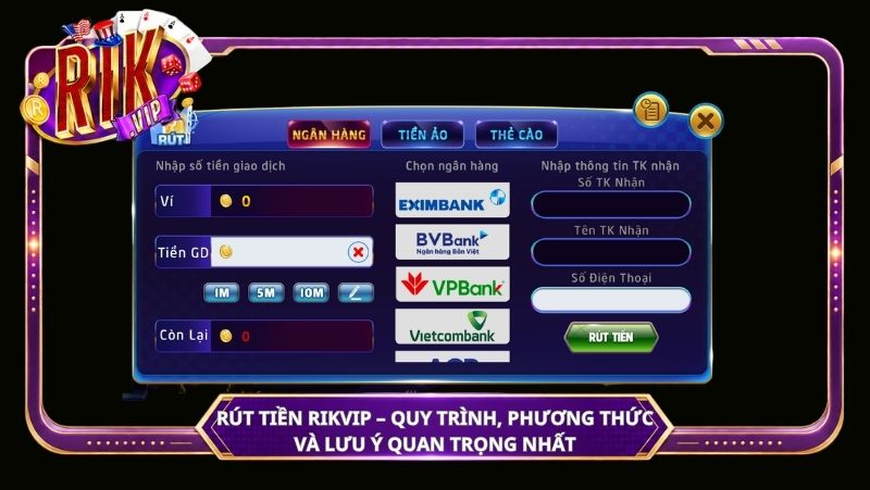 Rút tiền Rikvip – Quy trình, phương thức và lưu ý quan trọng nhất